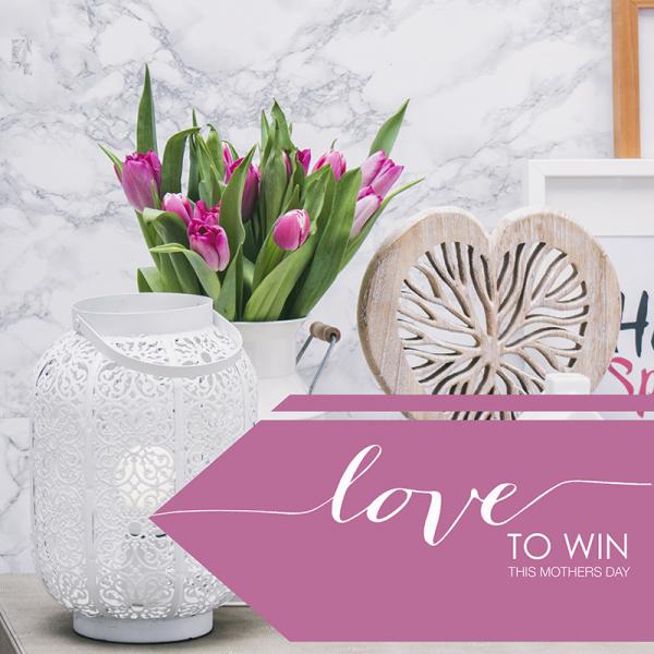 Love to win with our Mothers Day Lighting Competition
